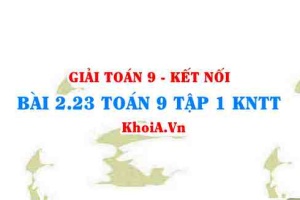 Bài 2.23 SGK Toán 9 tập 1 Kết nối tri thức